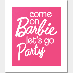 Come On Barbie Let's Go Party Ver.2 Posters and Art